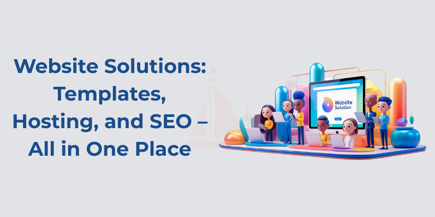 Website Solutions: Templates, Hosting, and SEO – All in One Place